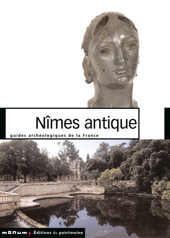 40. Nîmes antique (Gard). Monuments et sites (D. Darde, V. Lassalle), 2005, 123 p., nbr. ill.
