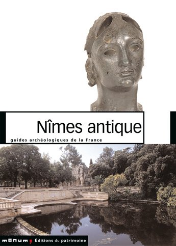 ÉPUISÉ - 40. Nîmes antique (Gard). Monuments et sites (D. Darde, V. Lassalle), 2005, 123 p., nbr. ill.