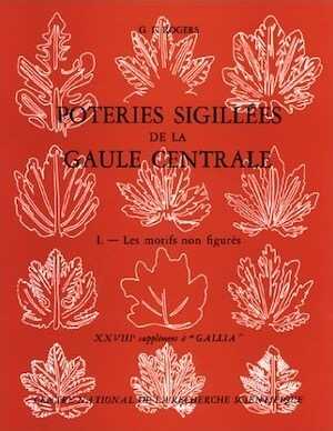 ÉPUISÉ - Poteries sigillées de la Gaule centrale. Les motifs non figurés (Suppl. à Gallia, 28), 1974, 200 p., nbr. ill.