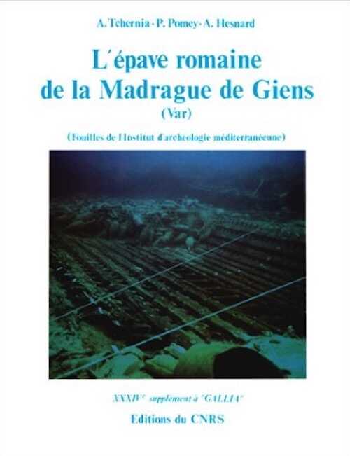 ÉPUISÉ - L'épave romaine de la Madrague de Giens (Var), 1er siècle (34e Suppl. à Gallia), 1978, 124 p., nbr. ill.