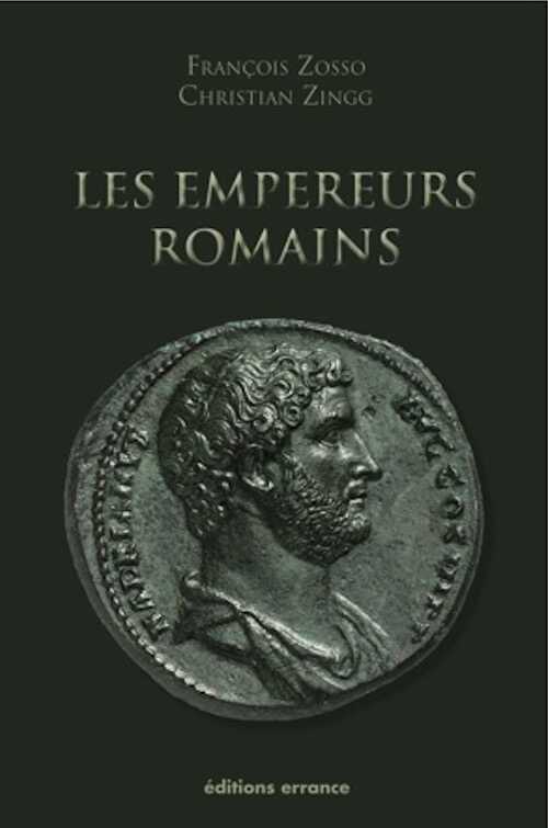 ÉPUISÉ - Les Empereurs romains (27 av. J.C. - 476 ap. J.C.), 2009, 3e éd. rev. et augm., 472 p.