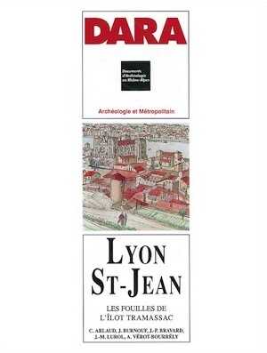 Lyon, Saint-Jean. Les fouilles de l'îlot Tramassac (DARA 10), 1994, 151 p., 115 fig.