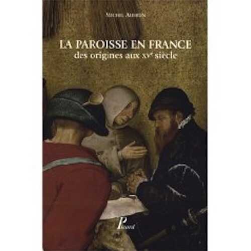 La paroisse en France des origines au XVe siècle, 2008, éd. rev. et mise à jour, 256 p.