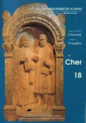 18, Cher (J.F. Chevrot, J. Troadec, J. Holmgren), 1992, 370 p., 250 fig., 15 pl.
