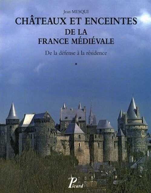 ÉPUISÉ - T. 1 : Châteaux et enceintes de la France médiévale. De la défense à la résidence, T. 1 : Les organes de la défense, 2013, rééd.