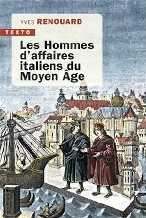 Les hommes d'affaires italiens du Moyen Age, 2024, 383 p.