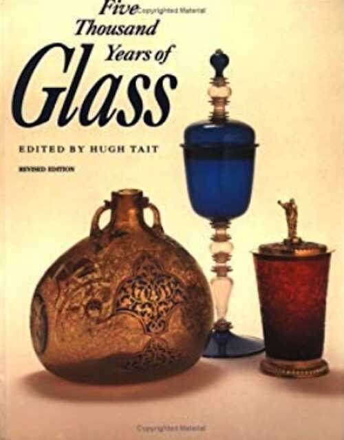 Five Thousand Years of Glass, 1991, 256 p., 290 ill., 2 cartes.