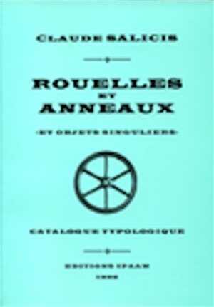 ÉPUISÉ - Rouelles et anneaux et objets singuliers. Catalogue typologique, (Mémoires de l'IPAAM, Hors Série 1), 1996, 168 p., nbr. ill.