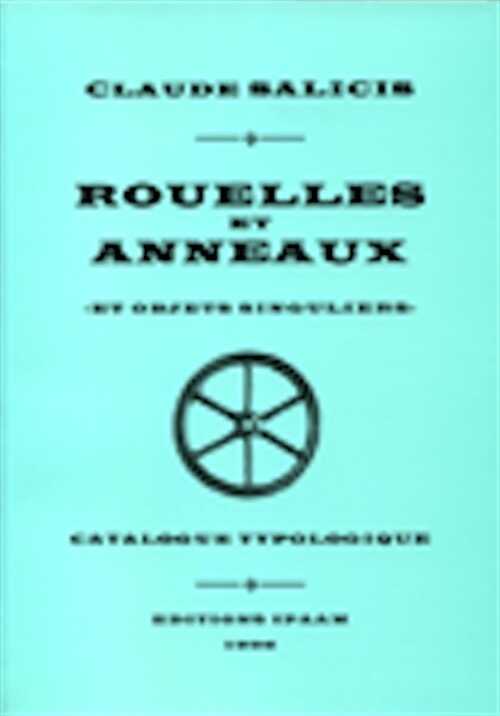 ÉPUISÉ - Rouelles et anneaux et objets singuliers. Catalogue typologique, (Mémoires de l'IPAAM, Hors Série 1), 1996, 168 p., nbr. ill.