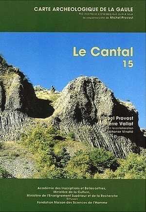 15, Cantal (M.Provost, P. Vallat), 1996, 217 p., 174 fig.