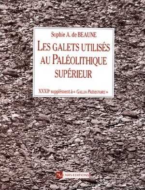 Les Galets utilisés au Paléolithique supérieur. Approche archéologique et expérimentale (Suppl. Gallia Préh. 32), 1997, 300 p., 199 ill.