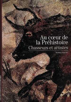 Au cœur de la préhistoire. Chasseurs et artistes, 1996, 160 p., nbr. ill.