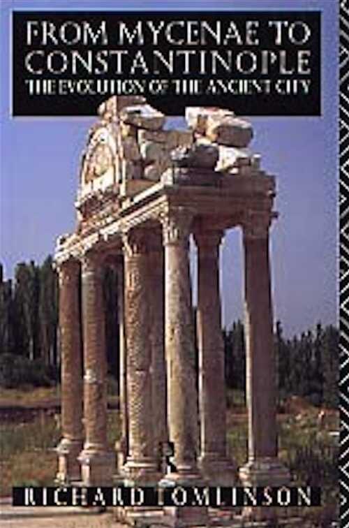 From Mycenae to Constantinople. The Evolution of the Ancient City, 1992, 256 p., 25 ph., 13 dessins, br.