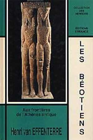 ÉPUISÉ - Les Béotiens, aux frontières de l'Athènes antique, 1992, 228 p., nbr. ill.