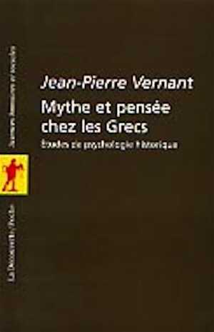 Mythe et pensée chez les Grecs : études de psychologie historique, 1996, 432 p.