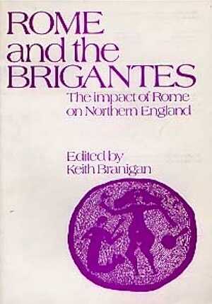 Rome and the Brigantes. The Impact of Rome on Northern England, 1980, 53 p., nbr. ill.