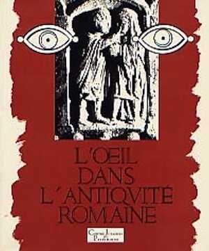 ÉPUISÉ - Oeil (L') dans l'Antiquité romaine, Cat. expo. Lons-le-Saunier, 1994, 130 p., nbr. ill. n. et bl. et coul.