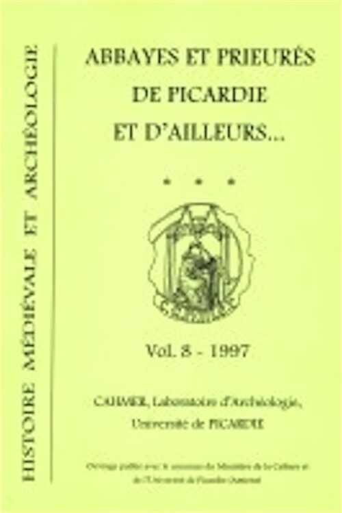 Abbayes et prieurés de Picardie et d'ailleurs…, 199 p., ill.