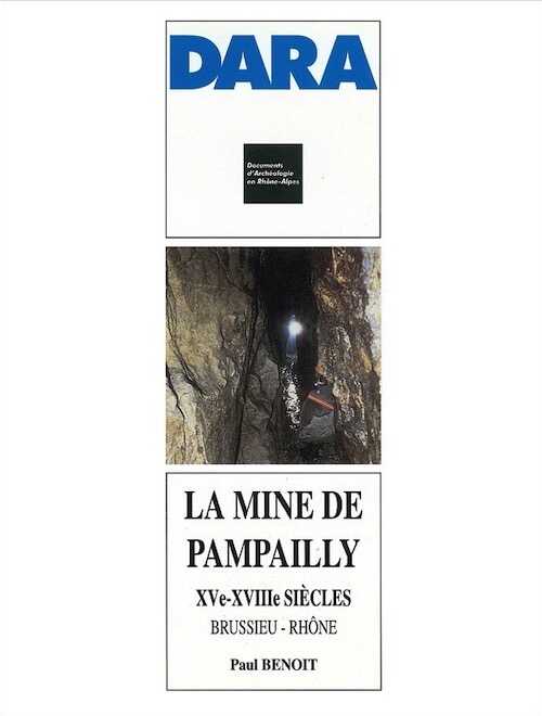 La Mine de Pampailly (XVe-XVIIIe siècles) (Brussieu-Rhône) (DARA 14), 1997, 140 p., 87 ill.