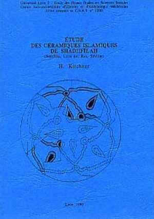 Etude des céramiques islamiques de Shadhfilah (Setefilla, Lora del Rio, Séville), 1990, 160 p., 34 pl., 15 tabl.