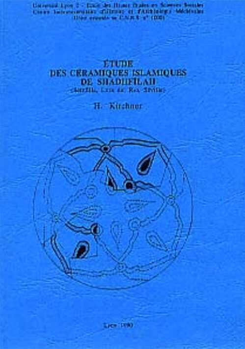Etude des céramiques islamiques de Shadhfilah (Setefilla, Lora del Rio, Séville), 1990, 160 p., 34 pl., 15 tabl.