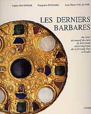Les Derniers Barbares. Au cœur du massif du Jura, la nécropole mérovingienne de la Grande Oye à Doubs, VIe-VIIe siècles ap. J.C., 1992, 143 p., nbr. ill., br.
