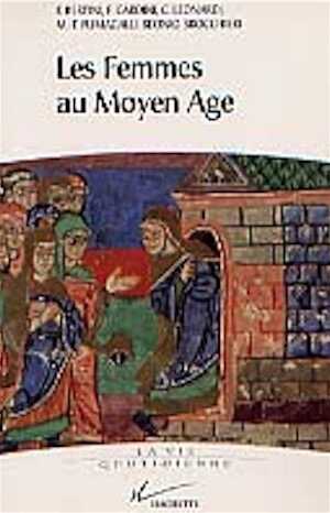 ÉPUISÉ - Les Femmes au Moyen Age, 1997, 294 p.