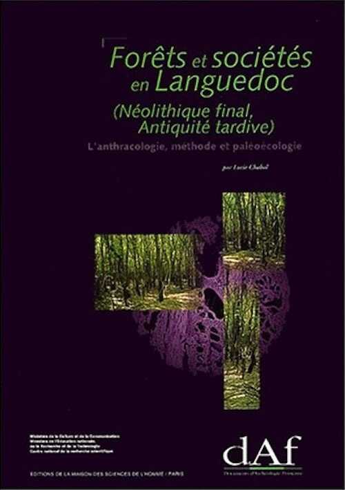 Forêts et sociétés en Languedoc (Néolithique final, Antiquité tardive). L'anthracologie, méthode et paléoécologie (DAF 63), 1997, 192 p., 50 fig.