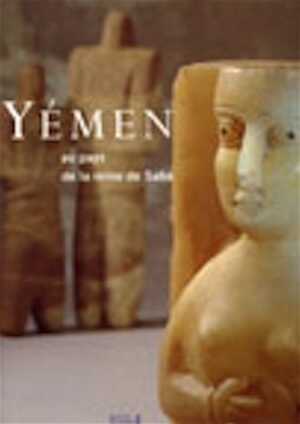 Yémen. Au Pays de la reine de Saba (cat. expo. Inst. du Monde Arabe, Paris 1997-1998), 288 p., 275 ill. coul., rel.