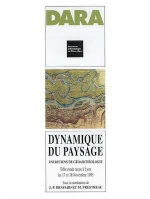 Dynamique du paysage. Entretiens de géoarchéologie (Table ronde de Lyon 1995) (DARA 15), 1997, 282 p., 126 ill.