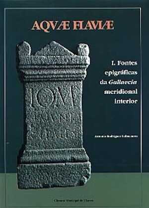 Aquae Flaviae I. Fontes epigraficas da Gallaecia meridional interior, 2 éd. 1997, 509 p., nbr. ill., rel.