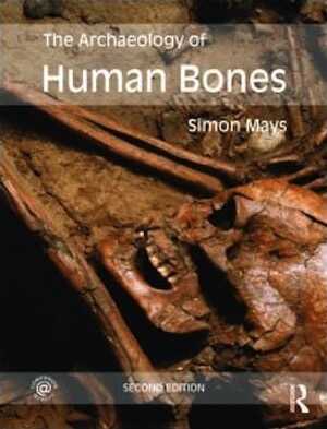 The Archaeology of Human Bones, 2010, 2e éd., 432 p.