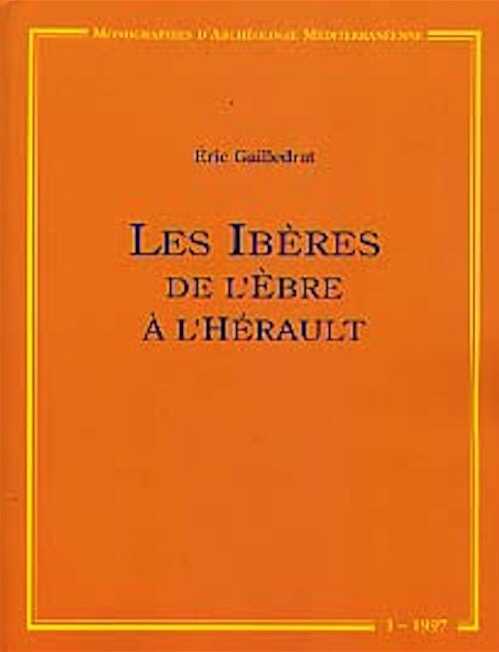 ÉPUISÉ - Les Ibères de l'Ebre à l'Hérault (VIe-IVe av. J.C.) (Monographies d'Archéologie Méditerranéenne MAM 1), 1997, 336 p.,164 fig.