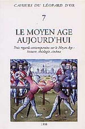 Le Moyen Age aujourd'hui. Trois regards contemporains sur le Moyen Age : histoire, théologie, cinéma (Actes de la rencontre de Cerisy-la-Salle, 1991), 1998, 336 p.