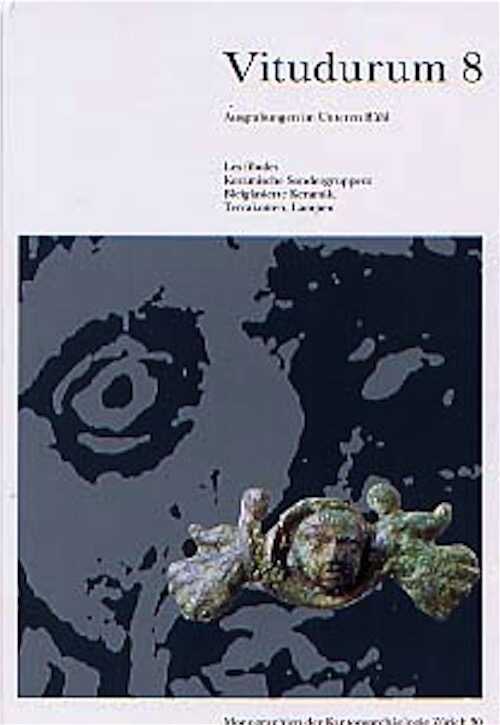 Ausgrabungen im Unteren Bühl. Les fibules, Keramische Sondergruppen : Bleiglasierte Keramik, Terrakotten, Lampen, par V. Rey-Vodoz, A. Hochuli-Gysel, L. Raselli-Nydegge, 1998, 174 p., 34 fig., 19 tabl., 44 pl. dt. 2 coul., rel.