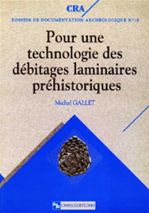 ÉPUISÉ - Pour une technologie des débitages laminaires préhistoriques. Caractérisation des modalités d'obtention des ensembles laminaires par l'analyse morphologique (préf. J. Pelegrin, J.P. Texier) (Doss. de Doc. archéo 19), 1998, 184 p., nbr. ill.