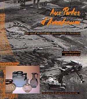 Aux Portes d'Aventicum. Dix ans d'archéologie autoroutière à Avenches, 1998, 96 p., nbr. ill. n. et bl. et coul.