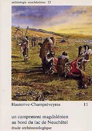 Un Campement magdalénien au bord du lac de Neuchâtel : étude archéozoologique (Hauterive-Champréveyres, 11) (Archéo. Neuchâteloise 23), 1997, 152 p., 172 fig.
