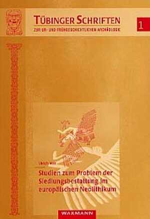 Studien zum Problem der Siedlungsbestattung im europäischen Neolithikum (Tübinger Schriften 1), 1996, 418 p., 11 tabl., 17 fig., 31 pl. h.t.