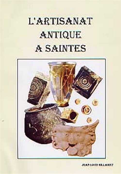L'Artisanat antique à Saintes, 1998, 175 p., nbr. ill.