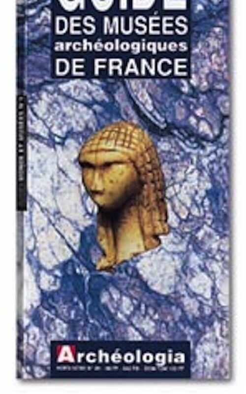 n°4. Guide des musées archéologiques de France, 1994, 288 p., 145 ill.