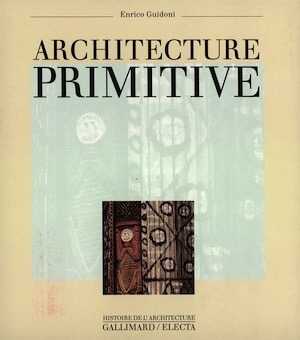Architecture primitive, 1995, 233 p., 311 ill. n. et bl., 25 ph. coul.