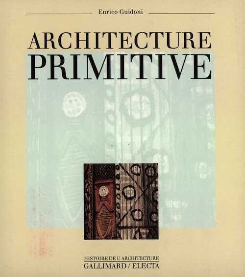 Architecture primitive, 1995, 233 p., 311 ill. n. et bl., 25 ph. coul.