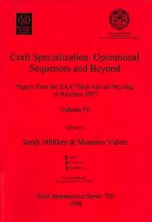 Craft Specialization. Operational Sequences and Beyond, (actes coll. EAA, Ravenne, 1997, vol. IV), BAR S720), 1998, VII-184 p., nbr. ill.