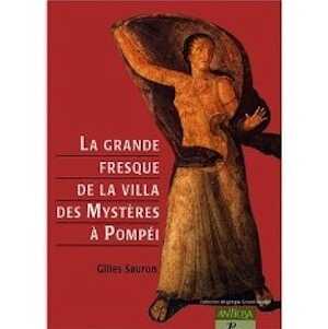ÉPUISÉ - La Grande fresque de la villa des Mystères à Pompéi. Mémoires d'une dévote de Dionysos, 1999, 168 p., 69 ill. dt 34 coul.