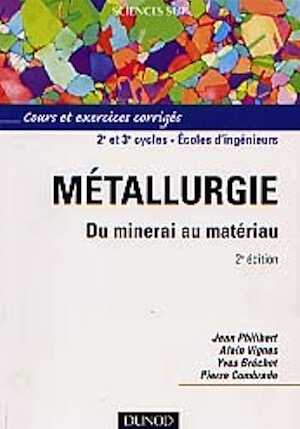 Métallurgie : du minerai au matériau, 2002, 1177 p.