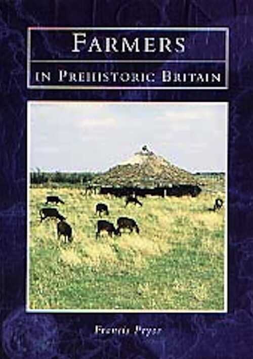 Farmers in Prehistoric Britain, 1998, 159 p., nbr. ill. n. et bl. et coul.