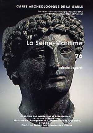 76/1, Seine-Maritime (I. Rogeret), 1998, réimp. 2005, 662 p., 556 fig.