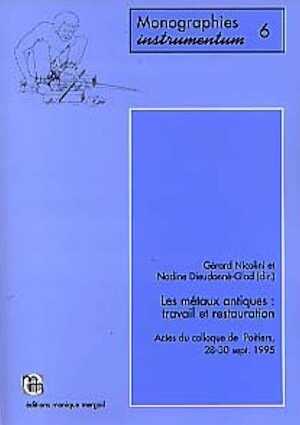 Les Métaux antiques : travail et conservation. Actes du Colloque de Poitiers, sept. 1995 (Monogr. Instrumentum 6), préf. A. Tranoy, 1998, 202 p., nbr. ill., 4 pl. coul.