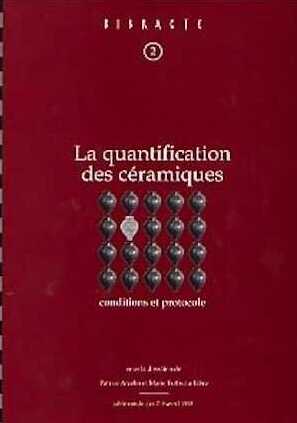 ÉPUISÉ - La Quantification des céramiques. Conditions et protocole (Bibracte, 2) (Actes de la table ronde, Glux-en-Glenne 1998), 1998, 157 p., 129 fig.